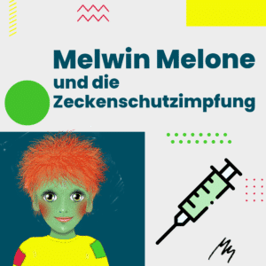 Grafik - Melwin Melone und die Zeckenschutzimpfung