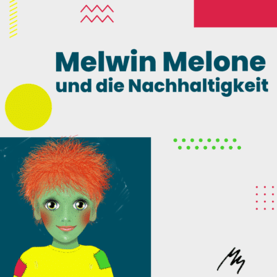 Grafik - Melwin Melone und die Nachhaltigkeit